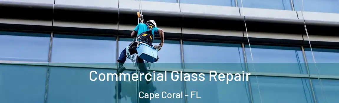  Commercial Glass Repair Cape Coral - FL
