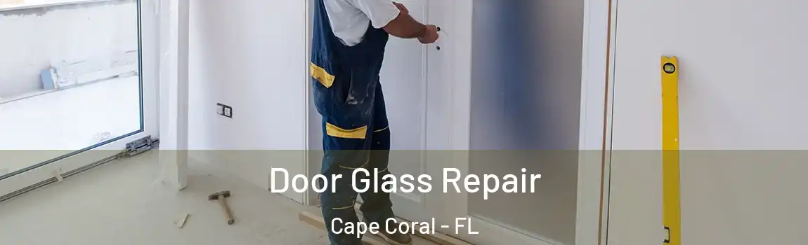  Door Glass Repair Cape Coral - FL