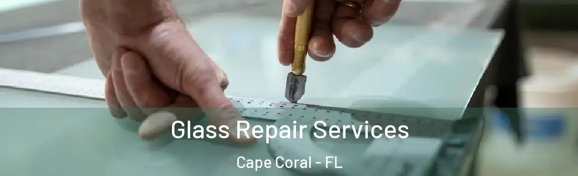  Glass Repair Services Cape Coral - FL